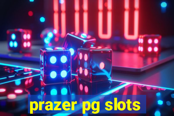 prazer pg slots